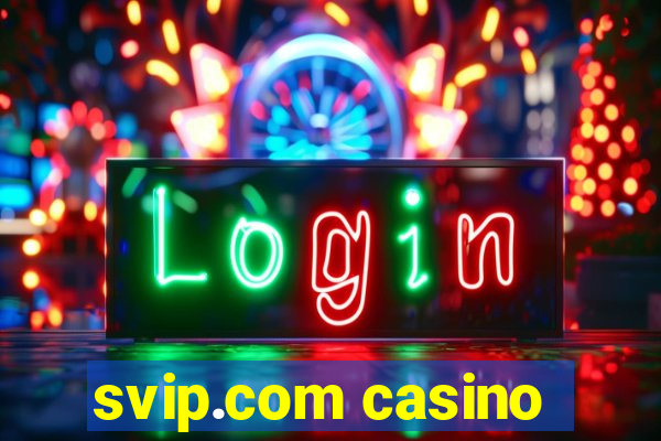 svip.com casino